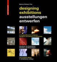 Designing exhibitions : Kompendium für Architekten, Gestalter und Museologen. Dtsch.-Engl. （2. Aufl. 2012. 264 S. 50 b/w and 160 col. ill.）