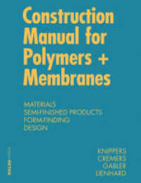 Construction Manual for Polymers + Membranes : Materials / Semi-finished Products / Form Finding / Design (Edition Detail) （2011. 296 S. 1100 b/w and 450 col. ill. 297 mm）
