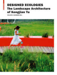 Designed Ecologies : The Landscape Architecture of Kongjian Yu