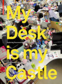 My Desk is my Castle : Exploring Personalization Cultures （2011. 320 S. 50 b/w and 300 col. ill. 240 mm）