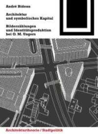Architektur und symbolisches Kapital : Bilderzählungen und Identitätsproduktion bei O. M. Ungers (Bauwelt Fundamente 147)