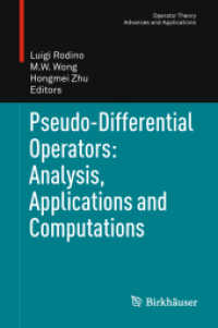 擬微分作用素<br>Pseudo-Differential Operators : Analysis, Applications and Computations (Operator Theory : Advances and Applications) 〈Vol. 213〉