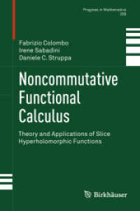 Noncommutative Functional Calculus : Theory and Applications of Slice Hyperholomorphic Functions (Progress in Mathematics) 〈Vol. 289〉