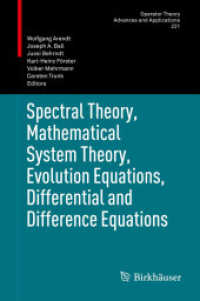 Spectral Theory, Mathematical System Theory, Evolution Equations, Differential and Difference Equations : 21st International Workshop on Operator Theory and Applications, Berlin, July 2010 (Operator Theory, Advances and Applications Vol.221) （2012. X, 689 p. 235 mm）