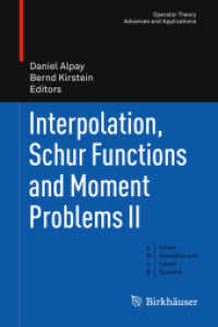 Interpolation, Schur Functions and Moment Problems II (Operator Theory : Advances and Applications) 〈Vol. 226〉