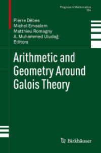 Arithmetic and Geometry Around Galois Theory (Progress in Mathematics 304) （2012. xii, 404 S. XII, 404 p. 235 mm）