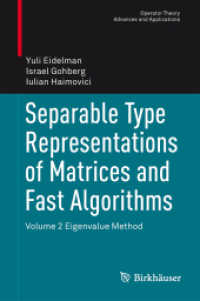 分離型行列表現と高速アルゴリズム 第２巻<br>Separable Type Representations of Matrices and Fast Algorithms : Volume 2. Eigenvalue method (Operator Theory: Advances and Applications 235) （2014. 2013. xi, 359 S. XI, 359 p. 235 mm）