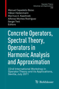 Concrete Operators, Spectral Theory, Operators in Harmonic Analysis and Approximation : 22nd International Workshop in Operator Theory and its Applications, Sevilla, July 2011 (Operator Theory: Advances and Applications)