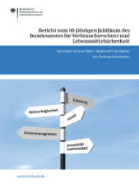 Bericht zum 10-jährigen Jubiläum des Bundesamtes für Verbraucherschutz und Lebensmittelsicherheit : Vom Acker bis zum Teller - 10 Jahre BVL im Dienste des Verbraucherschutzes (BVL-Reporte 7,6) （2013. v, 89 S. V, 89 S. 116 Abb. in Farbe. 279 mm）
