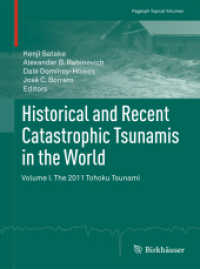 Historical and Recent Catastrophic Tsunamis in the World : Volume I. the 2011 Tohoku Tsunami (Pageoph Topical Volumes)