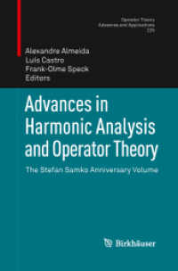Advances in Harmonic Analysis and Operator Theory : The Stefan Samko Anniversary Volume (Operator Theory: Advances and Applications) （2013）