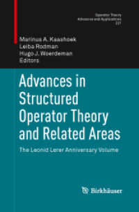 Advances in Structured Operator Theory and Related Areas : The Leonid Lerer Anniversary Volume (Operator Theory: Advances and Applications)