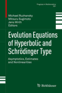 Evolution Equations of Hyperbolic and Schrödinger Type : Asymptotics, Estimates and Nonlinearities (Progress in Mathematics) （2012）