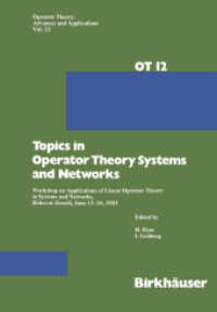 Topics in Operator Theory Systems and Networks : Workshop on Applications of Linear Operator Theory to Systems and Networks, Rehovot (Israel), June 13-16, 1983 (Operator Theory: Advances and Applications .12) （Softcover reprint of the original 1st ed. 1984. 2014. 384 S. 384 p. 24）