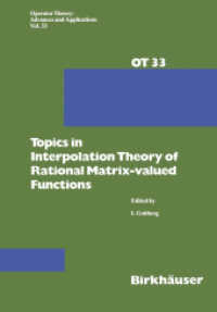 Topics in Interpolation Theory of Rational Matrix-valued Functions (Operator Theory: Advances and Applications .33) （Softcover reprint of the original 1st ed. 1988. 2014. ix, 247 S. IX, 2）