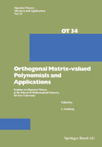Orthogonal Matrix-valued Polynomials and Applications : Seminar on Operator Theory at the School of Mathematical Sciences, Tel Aviv University (Operator Theory: Advances and Applications .34) （2014. ix, 214 S. IX, 214 p. 244 mm）