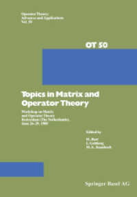 Topics in Matrix and Operator Theory : Workshop on Matrix and Operator Theory Rotterdam (The Netherlands), June 26-29, 1989 (Operator Theory: Advances and Applications .50) （2014. vii, 380 S. VII, 380 p. 244 mm）