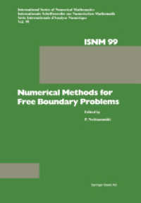 Numerical Methods for Free Boundary Problems : Proceedings of a Conference held at the Department of Mathematics, University of Jyväskylä, Finland, July 23-27, 1990 (International Series of Numerical Mathematics 99) （2014. xv, 439 S. XV, 439 p. 68 illus. 244 mm）