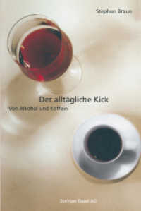 Der alltägliche Kick : Von Alkohol und Koffein （Softcover Reprint of the Original 1st 1998）