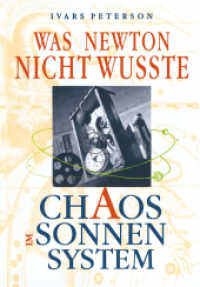 Was Newton nicht wußte : Chaos im Sonnensystem （Softcover reprint of the original 1st ed. 1994. 2014. 350 S. 350 S. 12）
