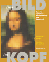 Das Bild im Kopf : Von der optischen Wahrnehmung zum Kunstwerk