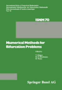 Numerical Methods for Bifurcation Problems : Proceedings of the Conference at the University of Dortmund, August 22-26, 1983 (International Series of Numerical Mathematics .70) （2014. 584 S. 584 S. 108 Abb. 244 mm）