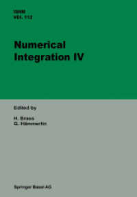 Numerical Integration IV : Proceedings of the Conference at the Mathematical Research Institute, Oberwolfach, November 8-14, 1992 (International Series of Numerical Mathematics .112) （2014. xi, 385 S. XI, 385 p. 1 illus. 244 mm）