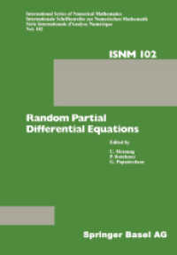 Random Partial Differential Equations : Proceedings of the Conference held at the Mathematical Research Institute at Oberwolfach, Black Forest, November 19-25, 1989 (International Series of Numerical Mathematics .102) （2014. ix, 166 S. IX, 166 p. 3 illus. 244 mm）