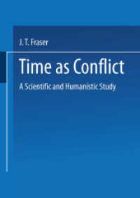 Time as Conflict : A Scientific and Humanistic Study (Wissenschaft und Kultur .35) （Softcover reprint of the original 1st ed. 1978. 2014. 356 S. 356 p. 11）