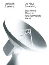 Donation Siemens an Die Neue Sammlung （1987. 2014. 142 S. 142 S. 100 Abb., 71 Abb. in Farbe. 279 mm）