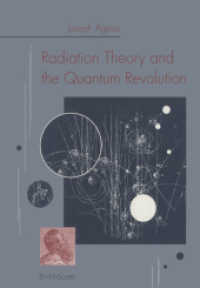 Radiation Theory and the Quantum Revolution （2012. xviii, 182 S. XVIII, 182 S. 244 mm）