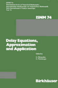 Delay Equations, Approximation and Application : International Symposium at the University of Mannheim, October 8-11, 1984 (International Series of Numerical Mathematics .74) （Softcover reprint of the original 1st ed. 1985. 2012. 351 S. 351 p. 0）