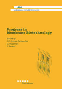 Progress in Membrane Biotechnology (Advances in Life Sciences) （Softcover reprint of the original 1st ed. 1991. 2012. viii, 342 S. VII）