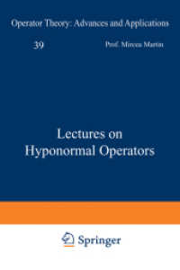Lectures on Hyponormal Operators (Operator Theory: Advances and Applications 39) （2012. 304 S. 304 p. 0 mm）