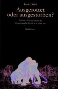 Ausgerottet oder ausgestorben? : Warum die Mammuts die Eiszeit nicht überleben konnten （Softcover Reprint of the Original 1st 1998）