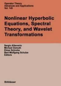 Nonlinear Hyperbolic Equations, Spectral Theory, and Wavelet Transformations : A Volume of Advances in Partial Differential Equations (Operator Theory: Advances and Applications 145) （Softcover reprint of the original 1st ed. 2003. 2012. vii, 440 S. VII,）