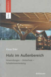 Holz im Außenbereich : Anwendungen, Holzschutz, Schadensvermeidung (Bauhandbuch)