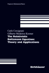 The Relativistic Boltzmann Equation: Theory and Applications (Progress in Mathematical Physics)