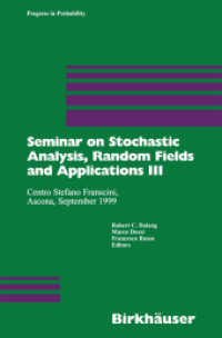 Seminar on Stochastic Analysis, Random Fields and Applications III : Centro Stefano Franscini, Ascona, September 1999 (Progress in Probability .52) （Softcover reprint of the original 1st ed. 2002. 2012. xvii, 302 S. XVI）