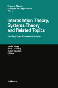 Interpolation Theory, Systems Theory and Related Topics : The Harry Dym Anniversary Volume (Operator Theory: Advances and Applications .134) （Softcover reprint of the original 1st ed. 2002. 2012. xii, 414 S. XII,）