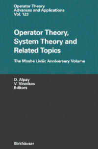 Operator Theory, System Theory and Related Topics : The Moshe Livsic Anniversary Volume (Operator Theory: Advances and Applications .123) （Softcover reprint of the original 1st ed. 2001. 2012. xi, 567 S. XI, 5）
