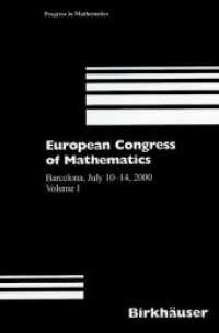 European Congress of Mathematics : Barcelona, July 10-14, 2000, Volume I (Progress in Mathematics .201) （Softcover reprint of the original 1st ed. 2001. 2012. l, 582 S. L, 582）