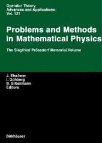 Problems and Methods in Mathematical Physics : The Siegfried Prössdorf Memorial Volume Proceedings of the 11th TMP, Chemnitz (Germany), March 25-28, 1999 (Operator Theory: Advances and Applications .121) （Softcover reprint of the original 1st ed. 2001. 2012. viii, 523 S. VII）
