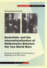 Rockefeller and the Internationalization of Mathematics Between the Two World Wars : Document and Studies for the Social History of Mathematics in the 20th Century (Science Networks. Historical Studies .25) （Softcover reprint of the original 1st ed. 2001. 2012. xiii, 341 S. XII）