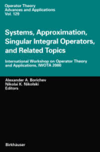 Systems, Approximation, Singular Integral Operators, and Related Topics : International Workshop on Operator Theory and Applications, IWOTA 2000 (Operator Theory: Advances and Applications .129) （Softcover reprint of the original 1st ed. 2001. 2012. xviii, 527 S. XV）
