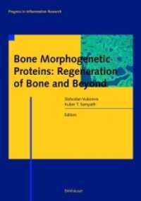 Bone Morphogenetic Proteins: Regeneration of Bone and Beyond (Progress in Inflammation Research) （2012. xi, 312 S. XI, 312 p. 235 mm）