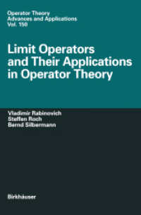 Limit Operators and Their Applications in Operator Theory (Operator Theory: Advances and Applications 150) （2012. xv, 392 S. XV, 392 p. 235 mm）