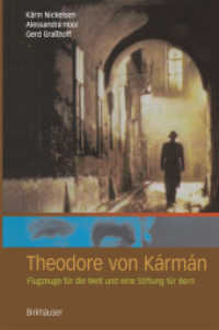 Theodore von Kármán : Flugzeuge für die Welt und eine Stiftung für Bern （Softcover reprint of the original 1st ed. 2004. 2012. 259 S. 259 S. 23）