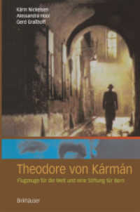 Theodore von Kármán : Flugzeuge für die Welt und eine Stiftung für Bern （2012. 259 S. 259 S. 235 mm）
