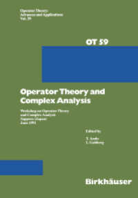 Operator Theory and Complex Analysis : Workshop on Operator Theory and Complex Analysis Sapporo (Japan) June 1991 (Operator Theory: Advances and Applications .59) （Softcover reprint of the original 1st ed. 1992. 2012. x, 406 S. X, 406）